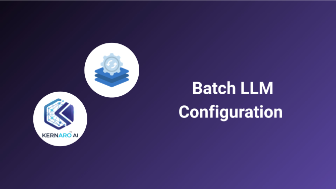 Batch LLM Configuration