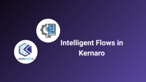 Intelligent Flows in Kernaro Intelligent Flows