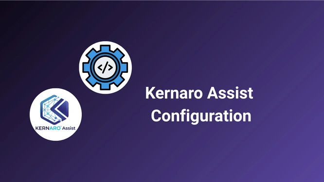 Kernaro Assist Configuration
